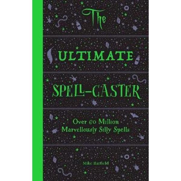Ultimate Spell-Caster: Over 60 million marvellously silly sp