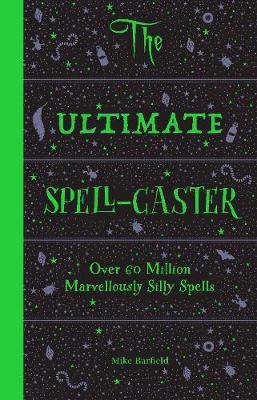 Ultimate Spell-Caster: Over 60 million marvellously silly sp