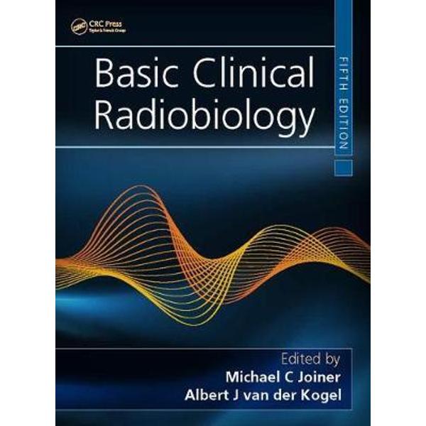 Basic Clinical Radiobiology, Fifth Edition
