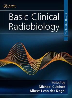 Basic Clinical Radiobiology, Fifth Edition