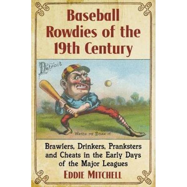 Baseball Rowdies of the 19th Century