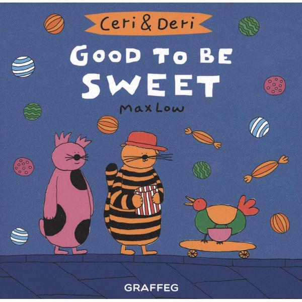 Ceri & Deri: Good To Be Sweet