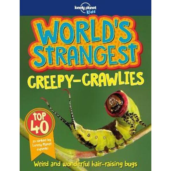 World's Strangest Creepy Crawlies