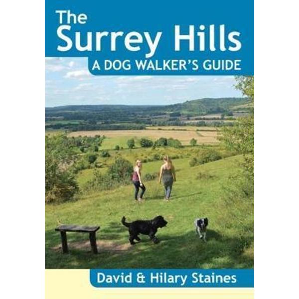 Surrey Hills A Dog Walker's Guide (20 Dog Walks)