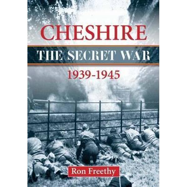 Cheshire: The Secret War 1939-1945