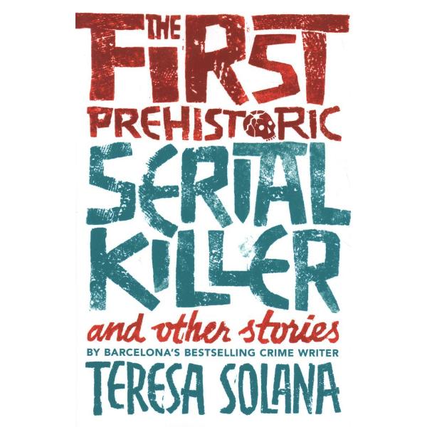 First Prehistoric Serial Killer and other stories