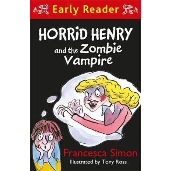 Horrid Henry Early Reader: Horrid Henry and the Zombie Vampi