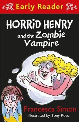 Horrid Henry Early Reader: Horrid Henry and the Zombie Vampi