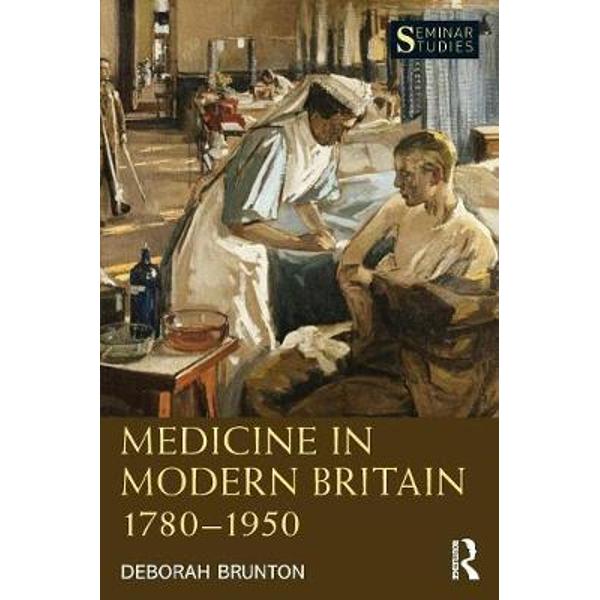 Medicine in Modern Britain 1780-1950
