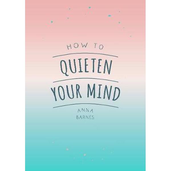 How to Quieten Your Mind