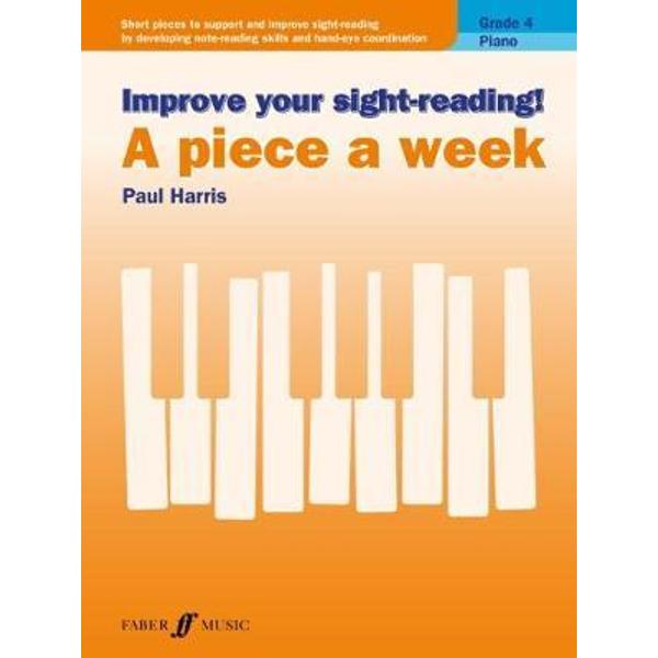 Improve your sight-reading! A Piece a Week Piano Grade 4