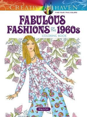 Creative Haven Fabulous Fashions of the 1960s Coloring Book
