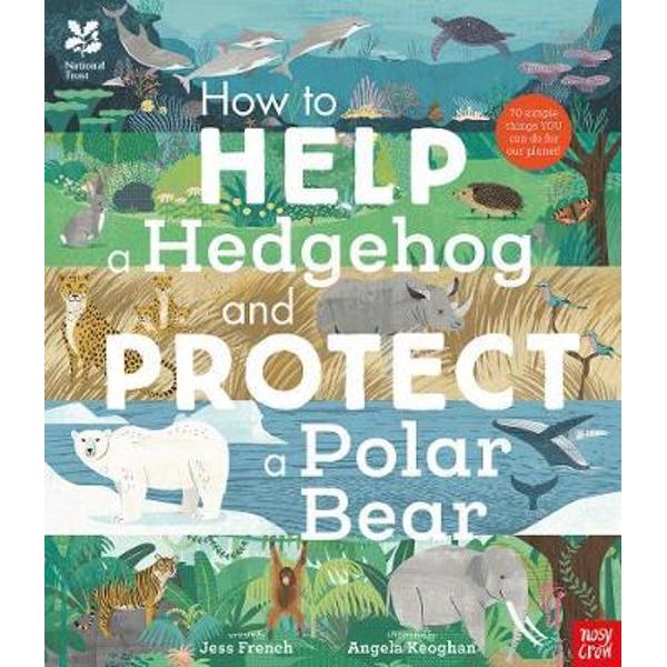 National Trust: How to Help a Hedgehog and Protect a Polar B