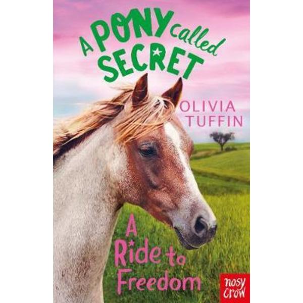 Pony Called Secret: A Ride To Freedom