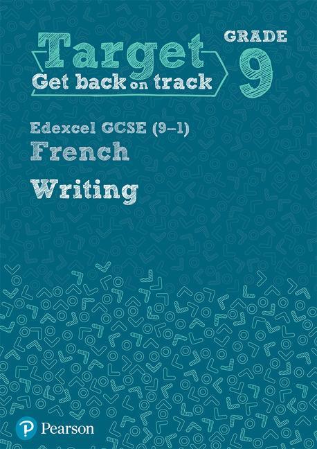 Target Grade 9 Writing Edexcel GCSE (9-1) French Workbook