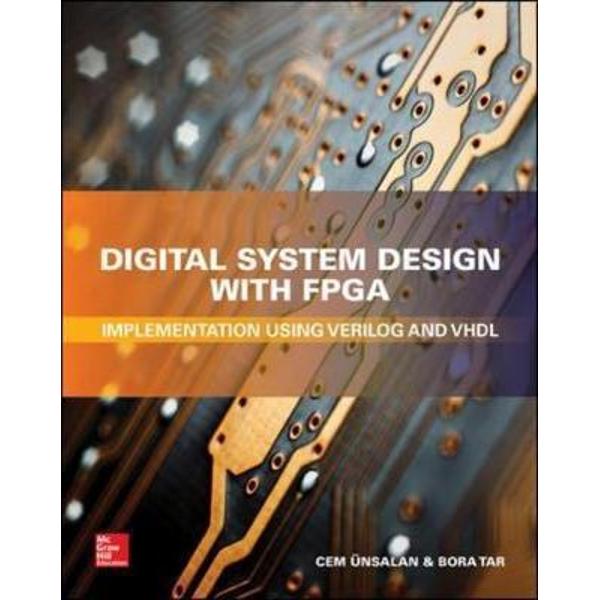 Digital System Design with FPGA: Implementation Using Verilo