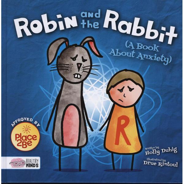 Robin and the Rabbit (A Book About Anxiety)