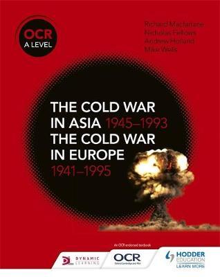 OCR A Level History: The Cold War in Asia 1945-1993 and the