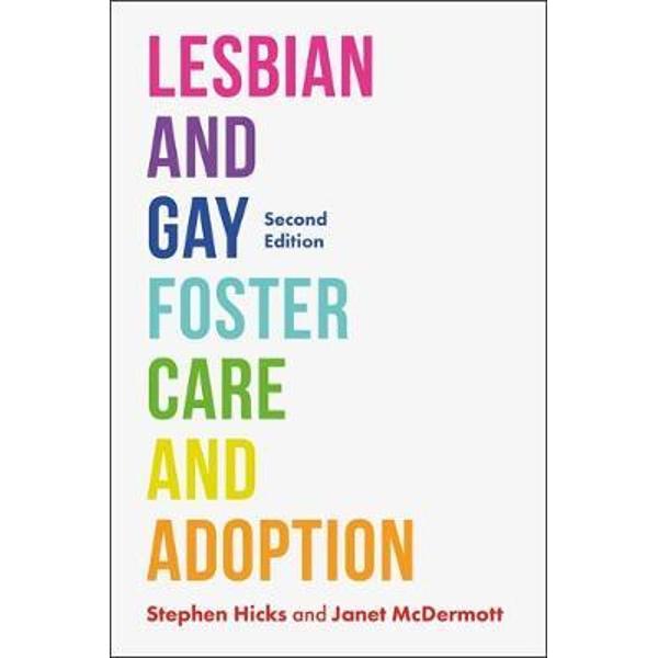 Lesbian and Gay Foster Care and Adoption, Second Edition