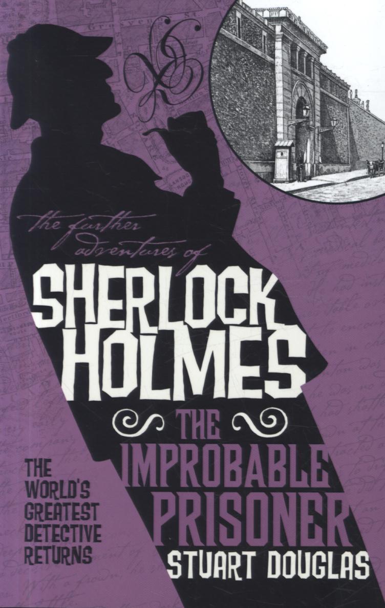 Further Adventures of Sherlock Holmes - The Improbable Priso