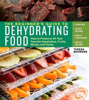 Beginner's Guide to Dehydrating Food, 2nd Edition