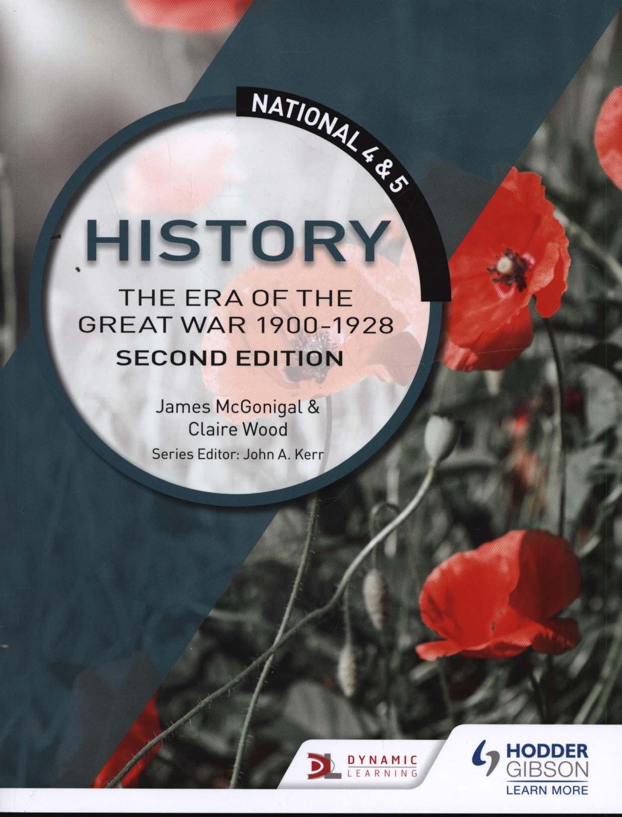 National 4 & 5 History: The Era of the Great War 1900-1928: