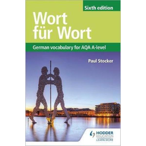 Wort fur Wort Sixth Edition: German Vocabulary for AQA A-lev