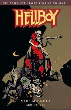 Coperta cărții Hellboy: The Complete Short Stories Volume 1