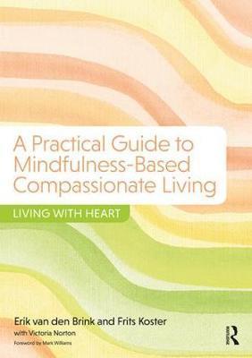Practical Guide to Mindfulness-Based Compassionate Living