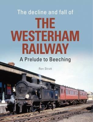Decline and Fall of the Westerham Railway