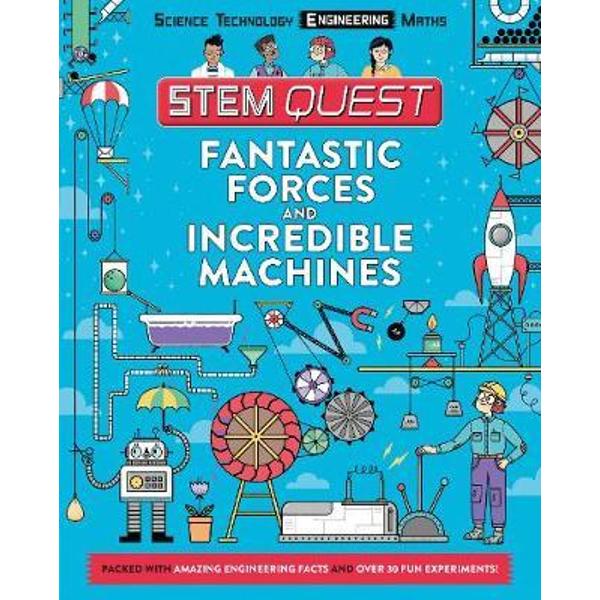STEM Quest: Fantastic Forces and Incredible Machines