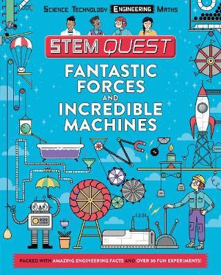 STEM Quest: Fantastic Forces and Incredible Machines