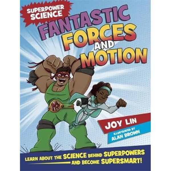 Superpower Science: Fantastic Forces and Motion