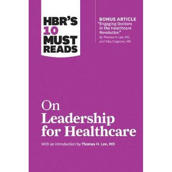 HBR's 10 Must Reads on Leadership for Healthcare (with Bonus