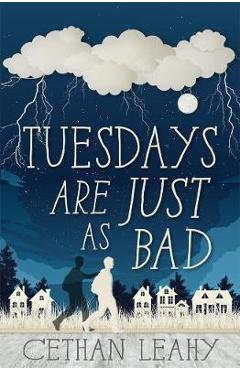 Coperta cărții 'Tuesdays Are Just As Bad'