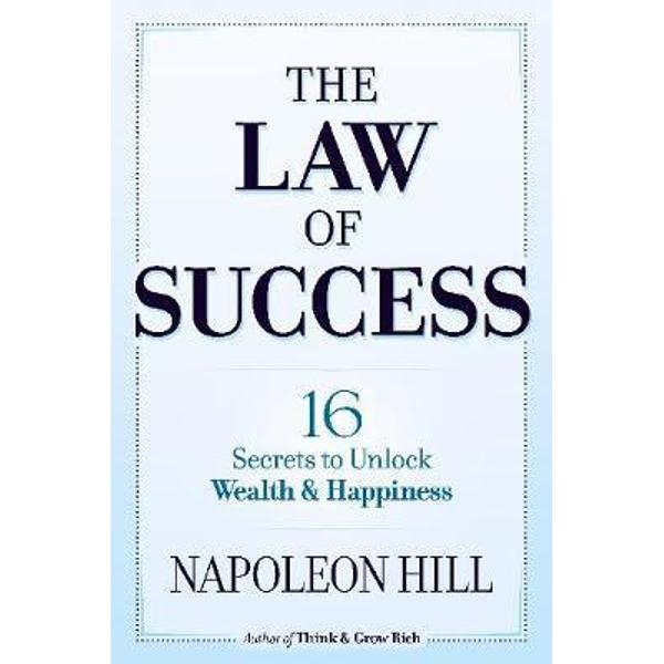 Law of Success: 16 Secrets to Unlock Wealth and Happiness
