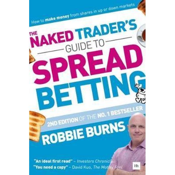 Naked Trader's Guide to Spread Betting