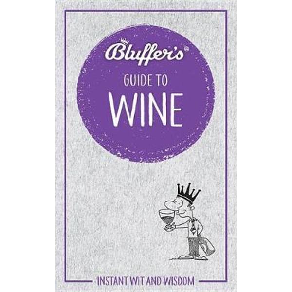 Bluffer's Guide To Wine