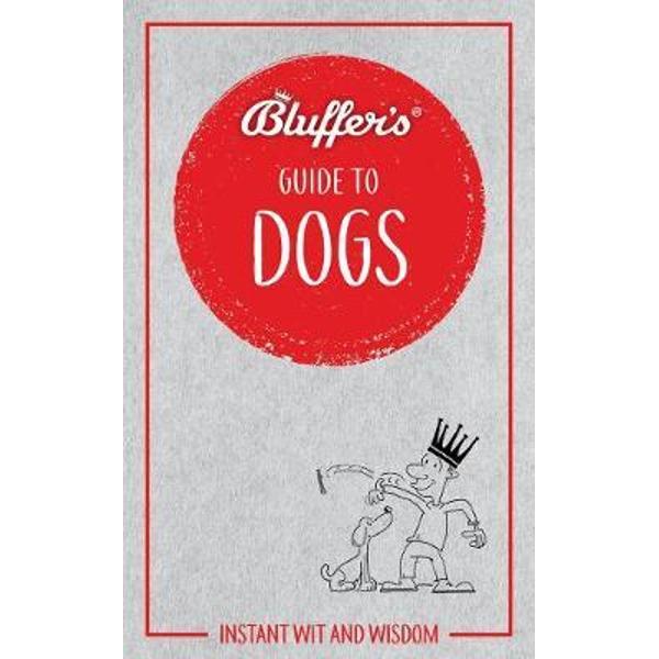 Bluffer's Guide To Dogs