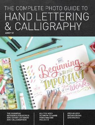 Complete Photo Guide to Hand Lettering and Calligraphy
