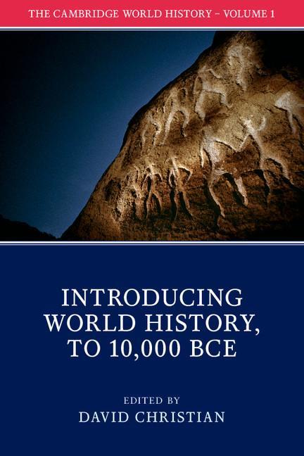 Cambridge World History: Volume 1, Introducing World History