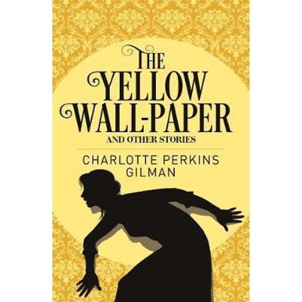 Yellow Wallpaper & Other Stories