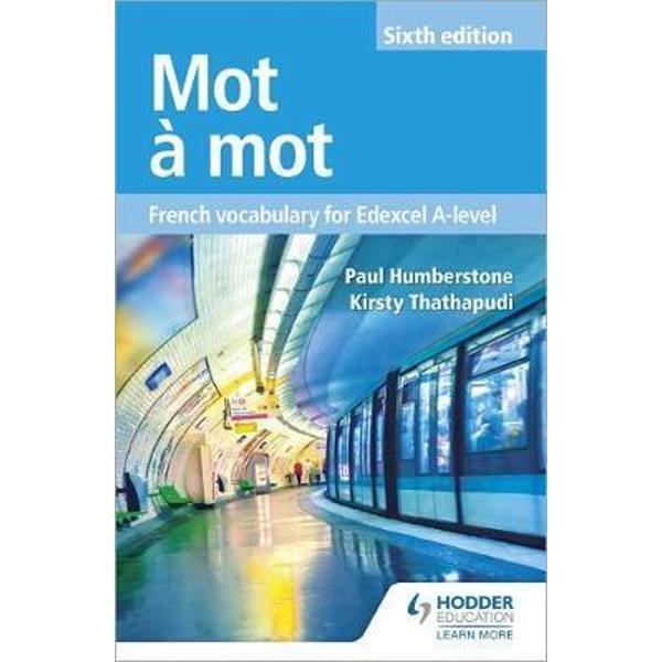 Mot a Mot Sixth Edition: French Vocabulary for Edexcel A-lev