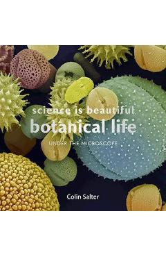 Coperta cărții 'Science is Beautiful: Botanical Life'