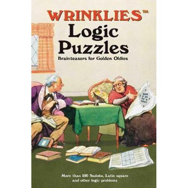 Wrinklies Logic Puzzles: Brainteasers for Golden Oldies