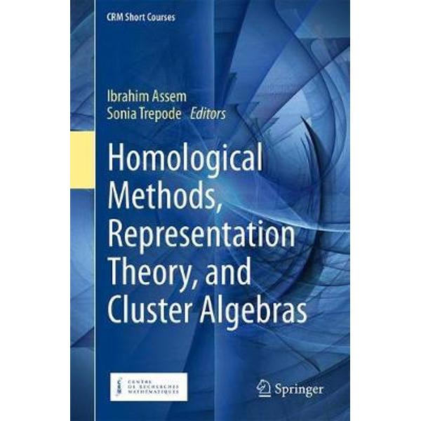 Homological Methods, Representation Theory, and Cluster Alge