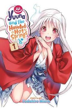 Coperta cărții 'Yuuna and the Haunted Hot Springs, Vol. 1'