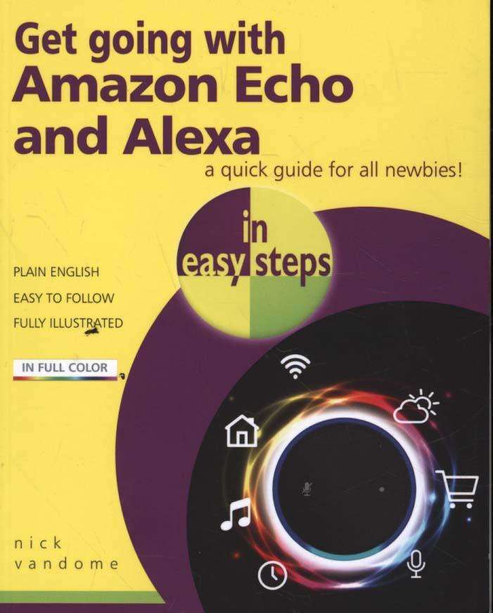 Get going with Amazon Echo and Alexa in easy steps