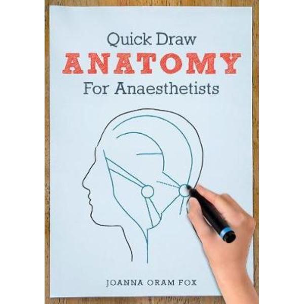 Quick Draw Anatomy for Anaesthetists