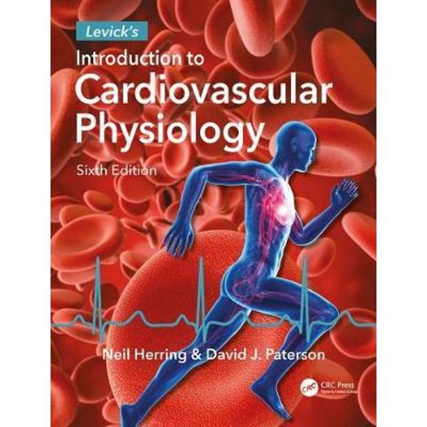 Levick's Introduction to Cardiovascular Physiology, Sixth Ed